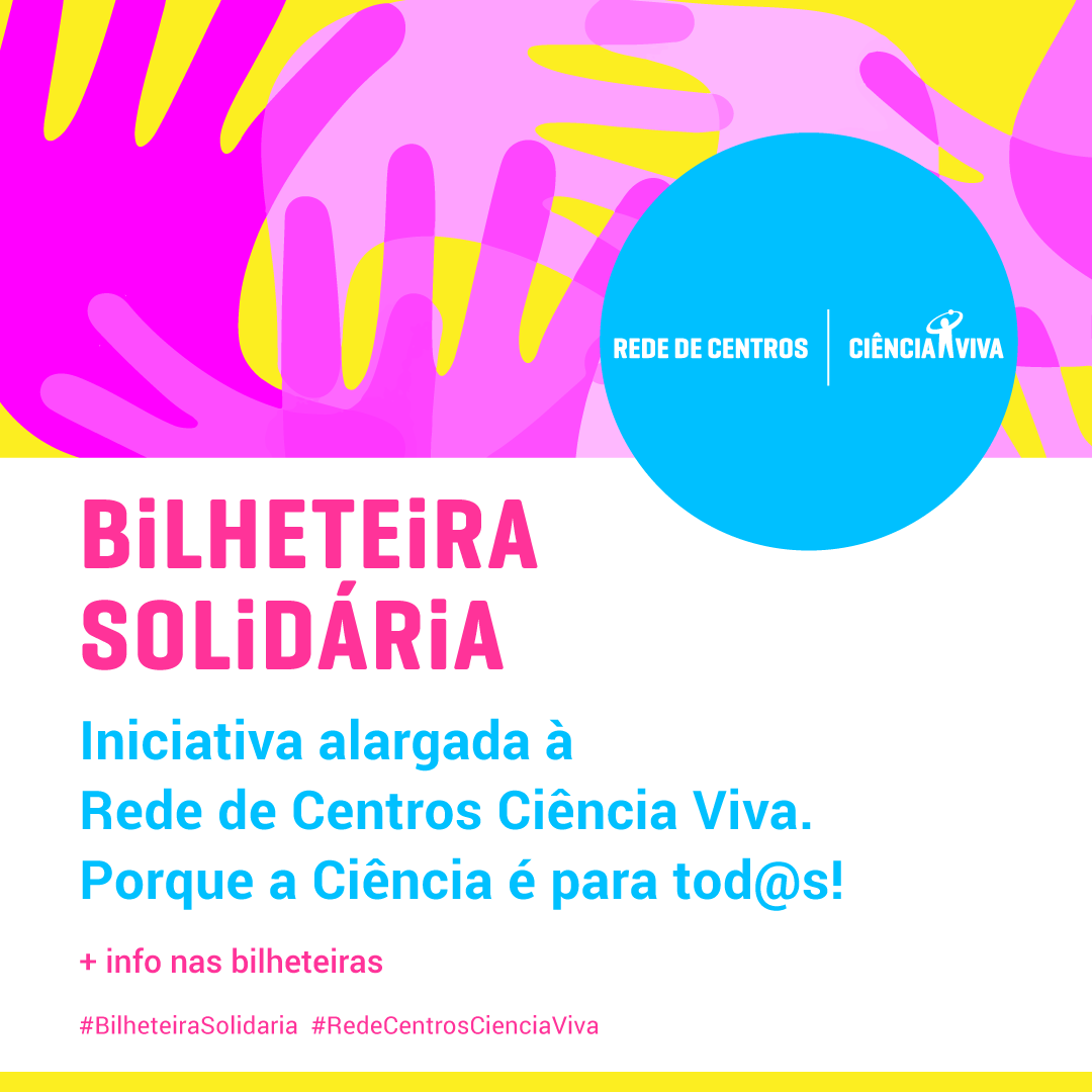 Bilheteira Solidária - Porque a Ciência é para tod@s!